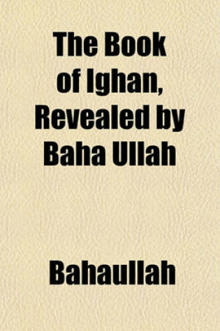 Cover of The Book of Ighan, Revealed by Baha Ullah