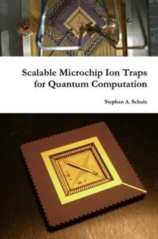 Cover of Scalable Microchip Ion Traps for Quantum Computation