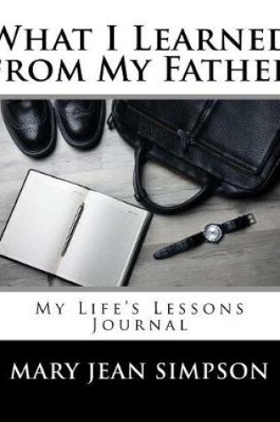 Cover of What I Learned from My Father