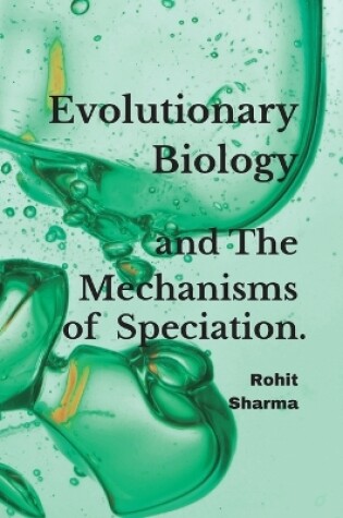 Cover of Evolutionary Biology and The Mechanisms of Speciation.