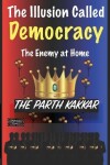 Book cover for The Illusion Called Democracy The Enemy at Home