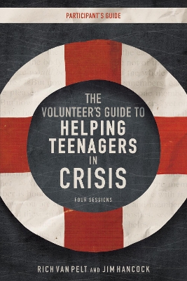 Book cover for The Volunteer's Guide to Helping Teenagers in Crisis Participant's Guide