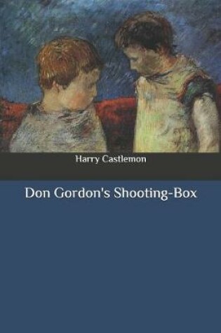 Cover of Don Gordon's Shooting-Box