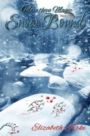 Cover of Snow Bound; The More Than Magic Series