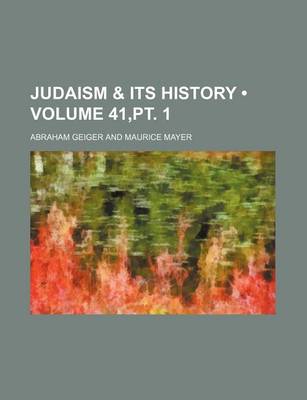 Book cover for Judaism & Its History (Volume 41, PT. 1)