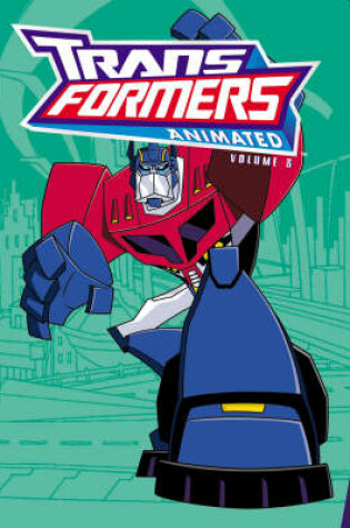 Cover of Transformers Animated Volume 3