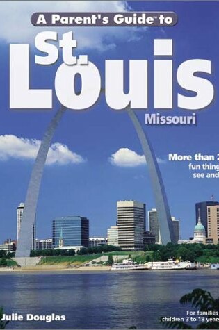 Cover of A Parent's Guide to St. Louis