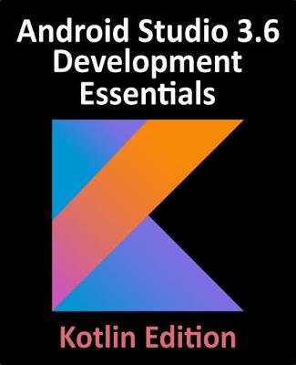 Book cover for Android Studio 3.6 Development Essentials - Kotlin Edition