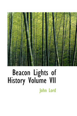 Book cover for Beacon Lights of History Volume VII