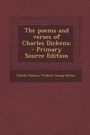 Cover of The Poems and Verses of Charles Dickens; - Primary Source Edition