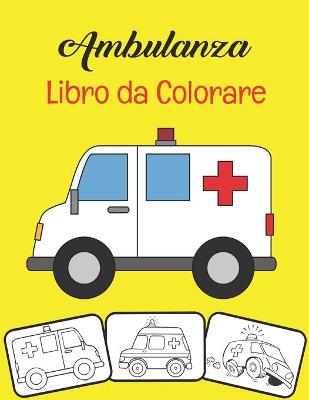 Book cover for Ambulanza Libro da colorare
