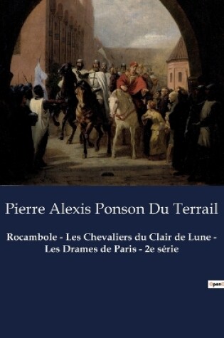 Cover of Rocambole - Les Chevaliers du Clair de Lune - Les Drames de Paris - 2e série