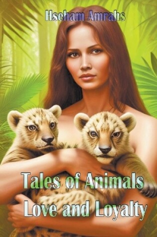 Cover of Tales of Animals Love and Loyalty