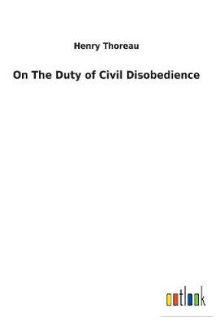 Cover of On The Duty of Civil Disobedience