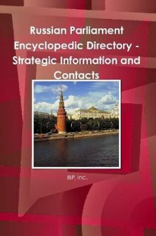 Cover of Russian Parliament Encyclopedic Directory - Strategic Information and Contacts