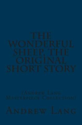 Cover of The Wonderful Sheep, the Original Short Story