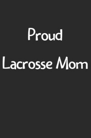 Cover of Proud Lacrosse Mom