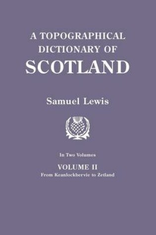 Cover of A Topographical Dictionary of Scotland. Second Edition. In Two Volumes. Volume II