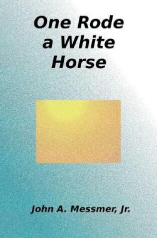 Cover of One Rode a White Horse