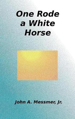 Book cover for One Rode a White Horse