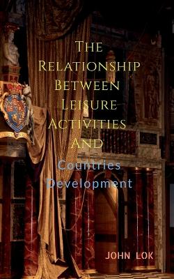 Book cover for The Relationship Between Leisure Activities And