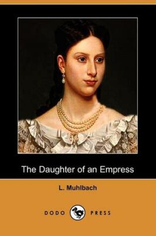 Cover of The Daughter of an Empress (Dodo Press)