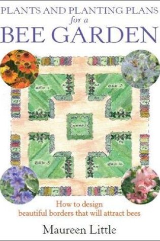 Cover of Plants and Planting Plans for a Bee Garden