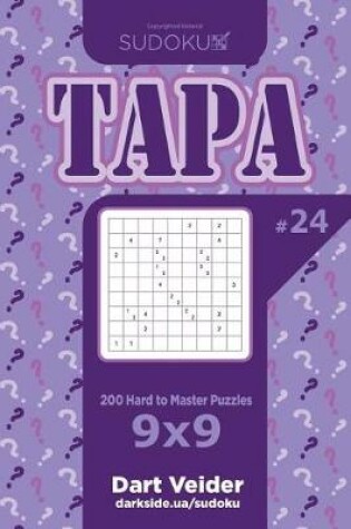 Cover of Sudoku Tapa - 200 Hard to Master Puzzles 9x9 (Volume 24)