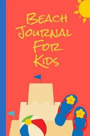 Cover of Beach Journal For Kids