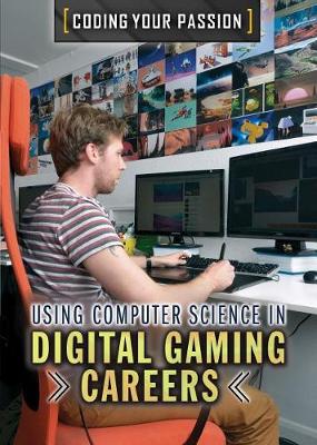 Book cover for Using Computer Science in Digital Gaming Careers