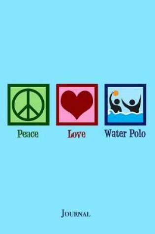 Cover of Peace Love Water Polo Journal