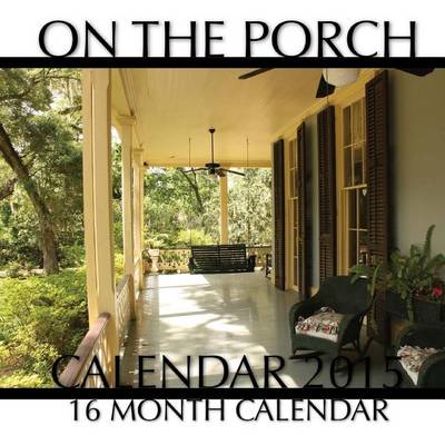 Book cover for On the Porch Calendar 2015
