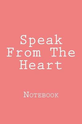 Book cover for Speak From The Heart