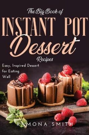 Cover of The Big Book of Instant Pot Dessert Recipes