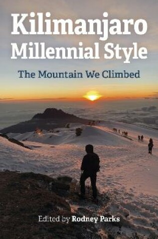 Cover of Kilimanjaro Millennial Style - The Mountain We Climbed