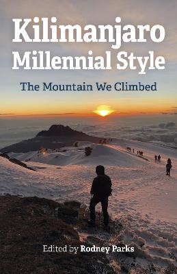 Cover of Kilimanjaro Millennial Style - The Mountain We Climbed