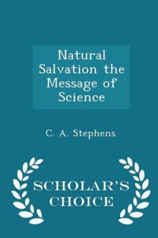 Cover of Natural Salvation the Message of Science - Scholar's Choice Edition