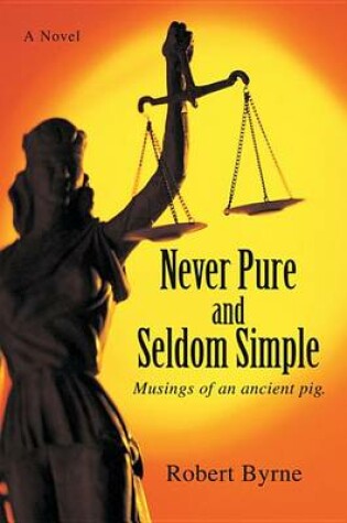 Cover of Never Pure and Seldom Simple