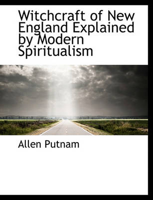 Book cover for Witchcraft of New England Explained by Modern Spiritualism