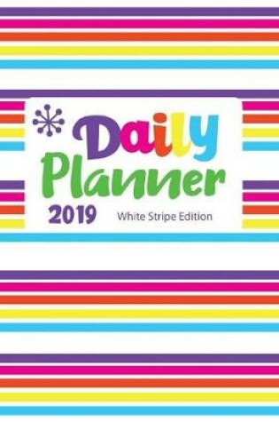 Cover of Daily Planner 2019 White Stripe Edition