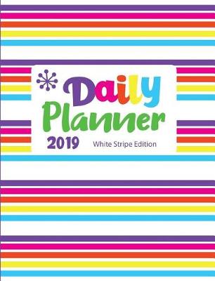 Book cover for Daily Planner 2019 White Stripe Edition