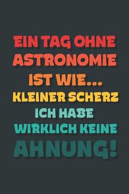 Book cover for Ein Tag ohne Astronomie ist wie...
