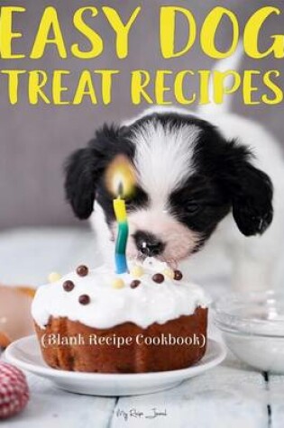Cover of Easy Dog Treat Recipes