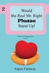 Book cover for Would The Real Mr. Right Please Stand Up!