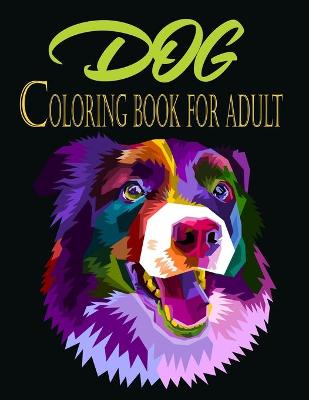 Book cover for Dog Coloring Book For Adult