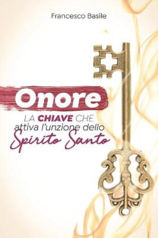 Cover of Onore La chiave che attiva l'unzione dello Spirito Santo