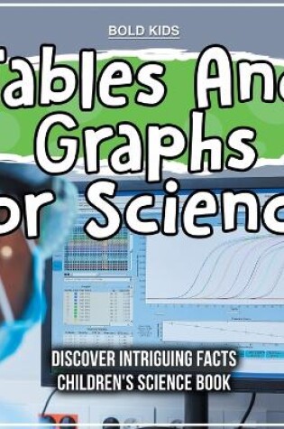 Cover of Tables And Graphs For Science Children's Science Book