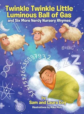 Book cover for Twinkle Twinkle Little Luminous Ball of Gas and Six More Nerdy Nursery Rhymes