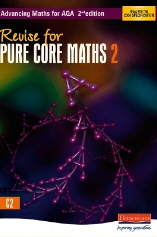 Cover of Revise for Advancing Maths for AQA 2nd edition Pure Core Maths 2