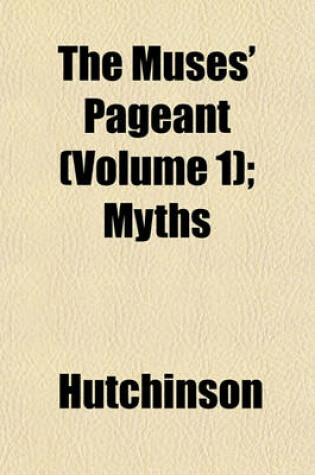 Cover of The Muses' Pageant (Volume 1); Myths